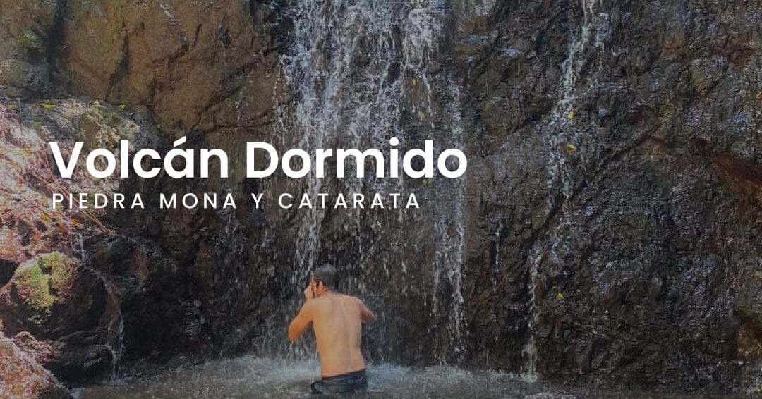 Caminata al "Volcán Dormido", Piedra Mona y catarata.