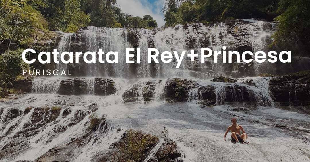 Catarata El Rey + Catarata La Princesa, Zapatón de Puriscal