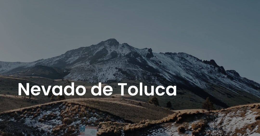 Nevado de Toluca - Estado de México