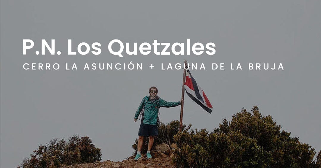 Parque Nacional Los Quetzales + Cerro La Asunción + Laguna de la Bruja