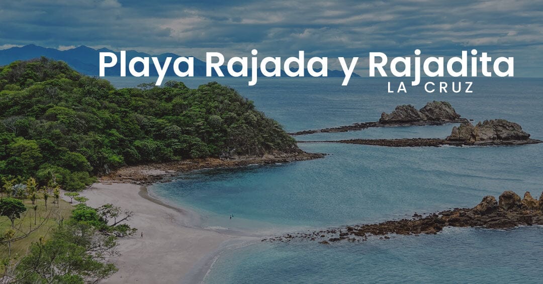 Playa Rajada y Playa Rajadita - La Cruz, Guanacaste